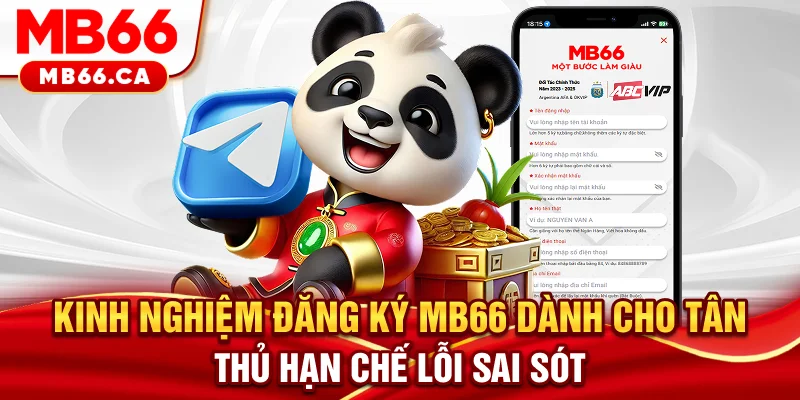 Kinh nghiệm đăng ký MB66 dành cho tân thủ, hạn chế lỗi sai sót