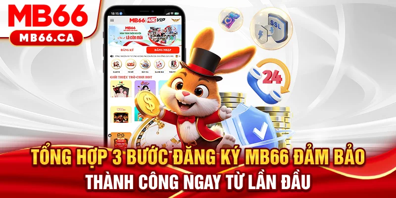 Tổng hợp 3 bước đăng ký MB66 đảm bảo thành công ngay từ lần đầu