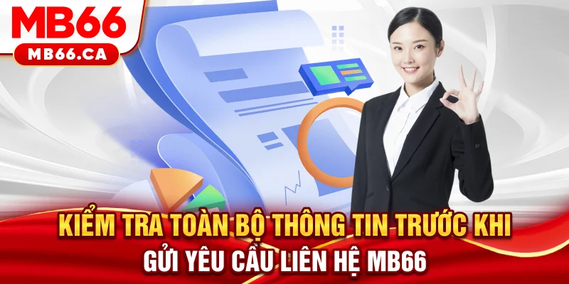 Liên hệ MB66 Kiểm tra toàn bộ thông tin trước khi gửi yêu cầu liên hệ MB66
